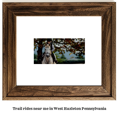 trail rides near me in West Hazleton, Pennsylvania